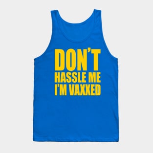 Don't Hassle Me, I'm Vaxxed Tank Top